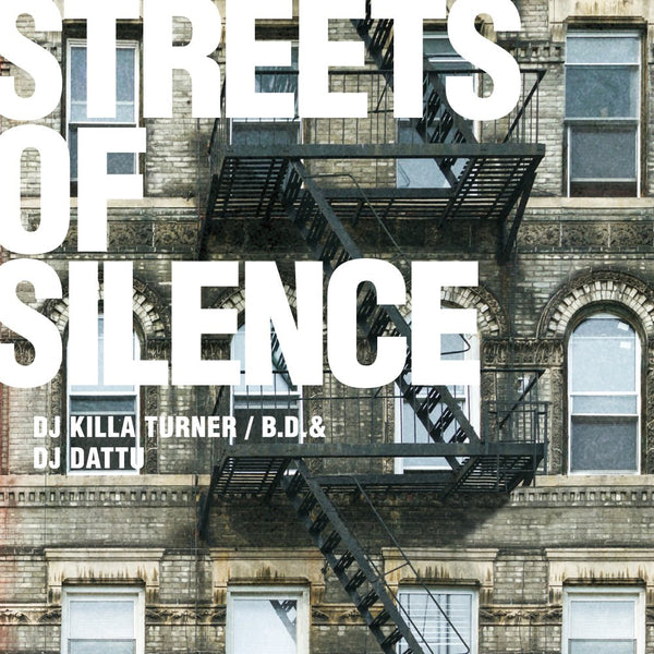 STREETS OF SILENCE - DJ KILLA TURNER / BD &amp; DJ DATTU