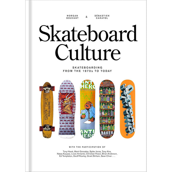 Skateboard Culture Skateboarding from the 1970s to Today