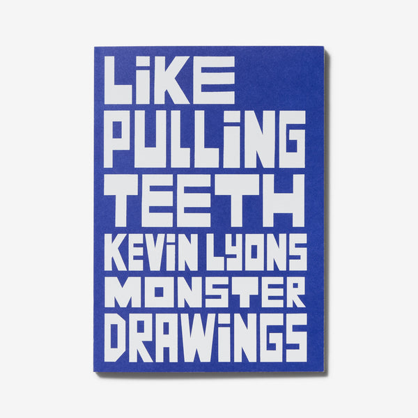 KEVIN LYONS LIKE PULLING TEETH Art Book